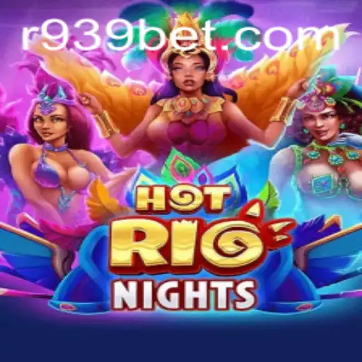 Exploring the Vibrant World of HotRioNights with 939bet